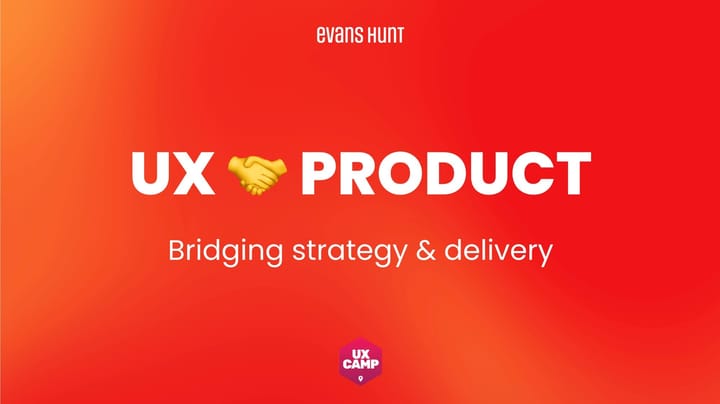 UX Design + Product -  bridging strategy and delivery. UX Camp 2026 by Andrew Turnbull